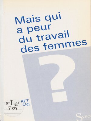 cover image of Mais qui a peur du travail des femmes ?